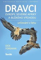 kniha Dravci Evropy, severní Afriky a Blízkého východu Určování v letu, Ševčík 2021