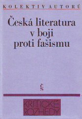 kniha Česká literatura v boji proti fašismu, Československý spisovatel 1987