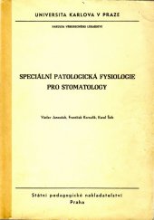 kniha Speciální patologická fysiologie pro stomatology Určeno pro posl. fak. všeobec. lékařství stomatologického směru, SPN 1973
