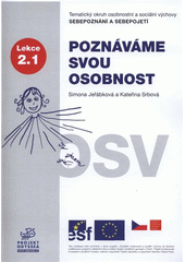 kniha Poznáváme svou osobnost tematický okruh osobnostní a sociální výchovy Sebepoznání a sebepojetí : lekce 2.1, Projekt Odyssea 2007