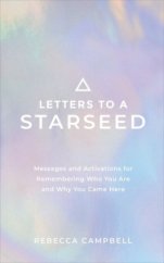 kniha Letters to a Starseed Messages And Activations for Remembering Who You Are And Why You Came Here, Hay House 2021