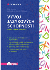 kniha Vývoj jazykových schopností v předškolním věku, Grada 2014