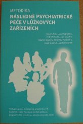 kniha Metodika následné psychiatrické péče v lůžkových zařízeních,  Psychiatrická nemocnice Bohnice 2017