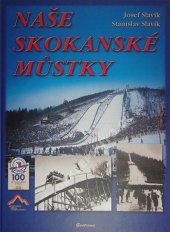 kniha Naše skokanské můstky, Gentiana 2003