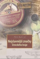 kniha Nejslavnější značky Ústeckého kraje, PrintActive 2009