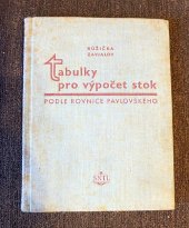 kniha Tabulky pro výpočet stok podle rovnice akademika N.N. Pavlovského Určeno inž. a technikům projektových a provozních kanalisačních složek, SNTL 1956