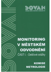 kniha Monitoring v městském odvodnění. Část I, - Dešťové srážky, Medim pro SOVAK ČR 2012