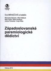 kniha Západoslovanské paremiologické dědictví, Ostravská univerzita, Filozofická fakulta 2010