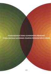 kniha Studie rozvoje česko-slovenského příhraničí = Štúdia rozvoja slovensko-českého prihraničného územia, Ústav územního rozvoje 2008