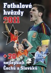 kniha Fotbalové hvězdy 2011 + 20 nejlepších Čechů a Slováků, Egmont 2010