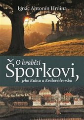 kniha O hraběti Šporkovi, jeho Kuksu a Královédvorsku, Pavel Mervart 2020