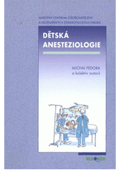 kniha Dětská anesteziologie, Národní centrum ošetřovatelství a nelékařských zdravotnických oborů 2012