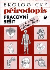 kniha Ekologický přírodopis pracovní sešit pro 8. ročník základní školy, Fortuna 2000