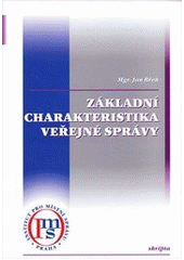 kniha Základní charakteristika veřejné správy, Institut pro místní správu Praha 2011