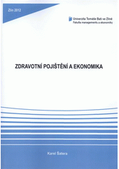 kniha Zdravotní pojištění a ekonomika, Univerzita Tomáše Bati ve Zlíně 2012