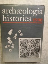 kniha Archæologia historica 15/90 sborník příspěvků přednesených na XXI. celostátní konferenci k problematice historické archeologie s hlavním zaměřením na všední život ve středověku, Tábor, 25.-29.9.1989, Muzejní a vlastivědná společnost 1990