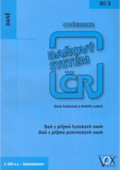 kniha Daňový systém ČR 3. díl, - Daň z příjmů fyzických osob, daň z příjmů právnických osob - cvičebnice., VOX 2007