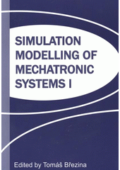 kniha Simulation modelling of mechatronic systems I, University of Technology, Faculty of Mechanical Engineering 2005