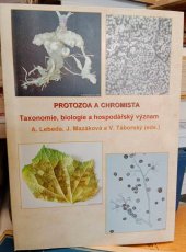 kniha Protozoa a chromista taxonomie, biologie a hospodářský význam, Česká fytopatologická společnost 2006