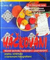 kniha Háčkování pro šikovné ruce popisy, schématy a barevnými fotografiemi, Ikar 1995