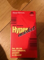 kniha Viliam Klimáček, Hypermarket [světová premiéra 13. a 14. června 2004 v Boudě na piazzetě u Národního divadla, Národní divadlo 2004