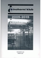 kniha Činoherní klub 2005-2015, Euromedia 2014