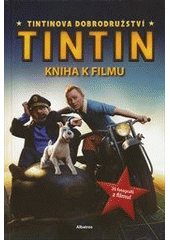 kniha Tintin kniha k filmu, Albatros 2011