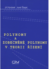 kniha Polynomy a zobecněné polynomy v teorii řízení, Akademické nakladatelství CERM 2007