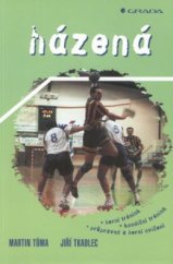 kniha Házená herní trénink, kondiční trénink, průpravná a herní cvičení, Grada 2002