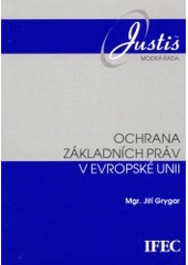 kniha Ochrana základních práv v Evropské unii, IFEC 2001