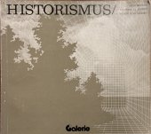 kniha Historismus Architektura druhé poloviny 19. století na Moravě a ve Slezsku, Krajské vlastivědné muzeum - Oblastní galérie výtvarného umění 1986