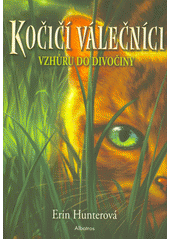 kniha Kočičí válečníci 1. - Vzhůru do divočiny, Albatros 2021