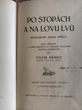 kniha Po stopách a na lovu lvů monografie "Krále zvířat" : črty, příhody a dobrodružství na základě vlastního bádání a zkušeností líčí Vilém Němec, L. Mazáč 1926