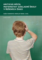 kniha Kritická místa matematiky základní školy v řešení žáků, Karolinum  2016