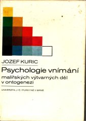 kniha Psychologie vnímání malířských výtvarných děl v ontogenezi, Univerzita Jana Evangelisty Purkyně 1986