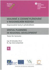 kniha Krajinné a územní plánování v regionálním rozvoji II / Spatial Planning in Regional Development II Doprovodné texty k přednáškám / Texts for Lectures, Mendelova univerzita v Brně 2014