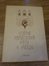 kniha Státní památková péče v Praze základní informace pro dobrovolné pracovníky st. památkové péče v hl. m. Praze, Pražské středisko st. památkové péče a ochrany přírody 1978