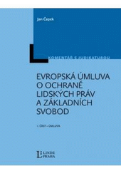 kniha Evropská Úmluva o ochraně lidských práv I. část - Úmluvy - [komentář s judikaturou], Linde 2010