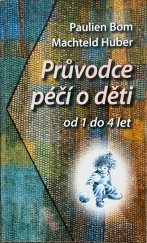 kniha Průvodce péčí o děti Od 1 do 4 let, Fabula 2014