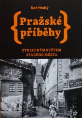 kniha Pražské příběhy 4 Ztraceným světem Starého Města , Pražské příběhy 2023