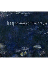 kniha Impressionism = Impresjonizm = Impresionismus = Impresszionizmus, Slovart 2011