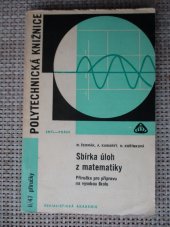 kniha Sbírka úloh z matematiky příručka pro přípravu na vysokou školu : určeno [také] pro stud. vyšších roč. stř. škol, SNTL 1967