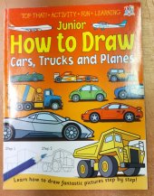 kniha How to Draw Cars, Trucks and Planes Learn how to draw fantastic pictures step by step!, Top That! 2013