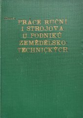 kniha Práce ruční i strojová u podniků zemědělsko-technických, se zvláštním zřetelem ku pracím drenážním, nákladem Ministerstva zemědělství Československé republiky 1924