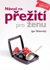 kniha Návod na přežití pro ženu, AKV - Ambulancia klinickej výživy 2014