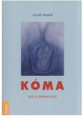 kniha Kóma klíč k probouzení, Emitos - Tomáš Janeček 2008