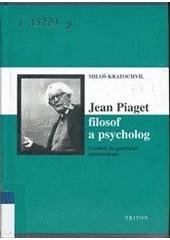 kniha Jean Piaget - filosof a psycholog uvedení do genetické epistemologie, Triton 2006