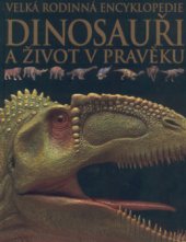 kniha Dinosauři a život v pravěku, Slovart 2002