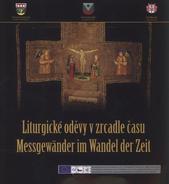 kniha Liturgické oděvy v zrcadle času = Messgewänder im Wandel der Zeit, Pro obec Halže vydal AgAkcent 2010