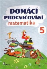 kniha Domácí procvičování - Matematika 5. ročník, Pierot 2017